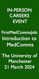 FirstMedCommsJob: Introduction to MedComms, University of Manchester, 21 March 2024
